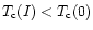 $T_{\rm c}(I)<T_{\rm c}(0)$