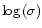 $\log\,(\sigma)$