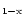 $_{1-{\rm x}}$