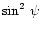 $\sin^2\,\psi$