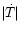 $\vert\dot{T}\vert$