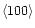 $\langle 100\rangle$