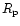 $R_{\rm p} $